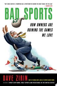 Bad Sports: How Owners Are Ruining the Games We Love book page